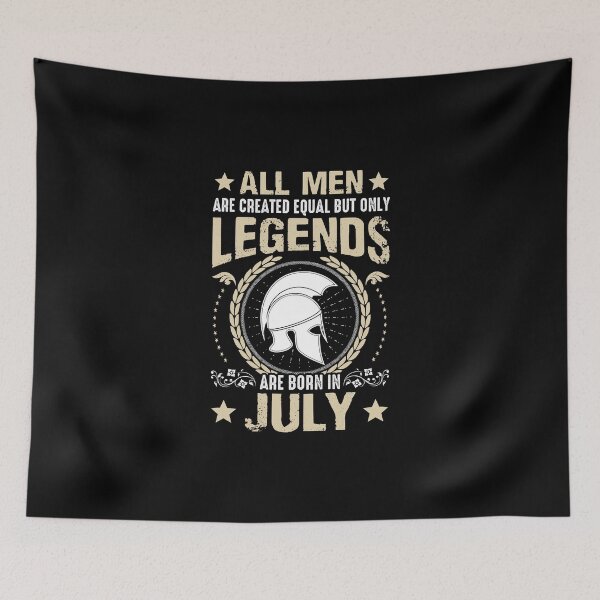 Item preview, All men are created equal but legends are born in july designed and sold by Risala.