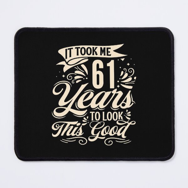 Item preview, It Took me 61 Years to Look This Good Best Birthday Quotes for Husband and Dad designed and sold by TINASTORESHOPE.