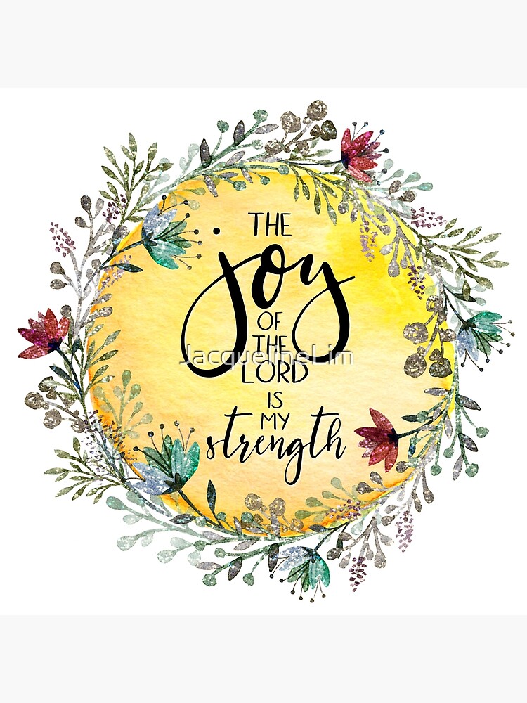 The Joy Of The Lord Is My Strength {Poster} The Joy Of The Lord Is My Strength {Poster}