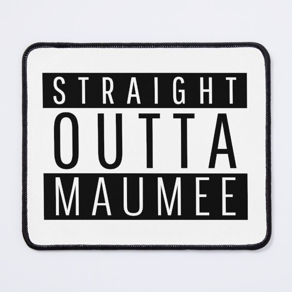 Item preview, Straight Outta Maumee Ohio designed and sold by Teelogic.