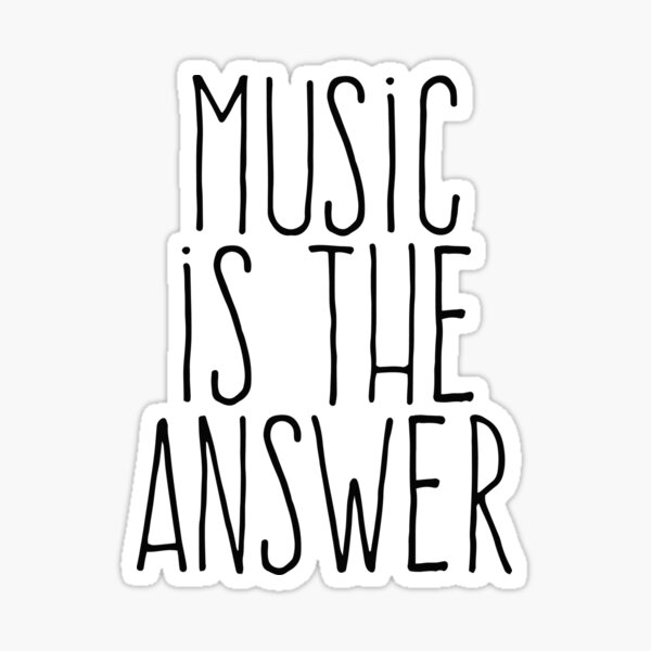 Music is the answer Sticker