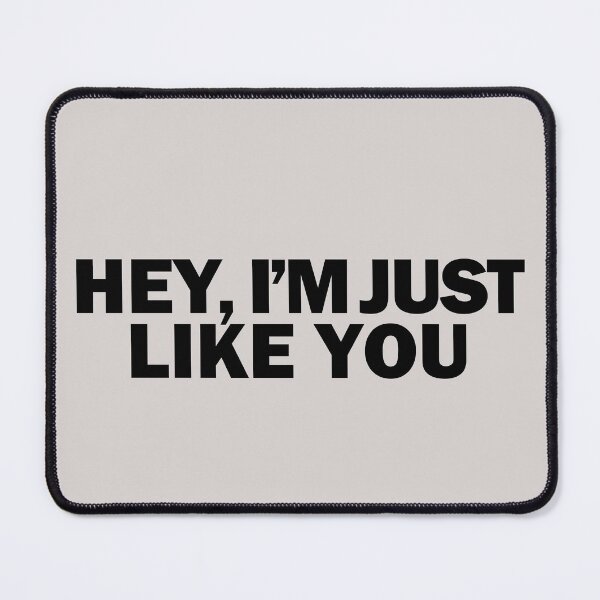 Item preview, Hey, I'm Just Like You - black text (Tegan & Sara) designed and sold by Nineteencallme.