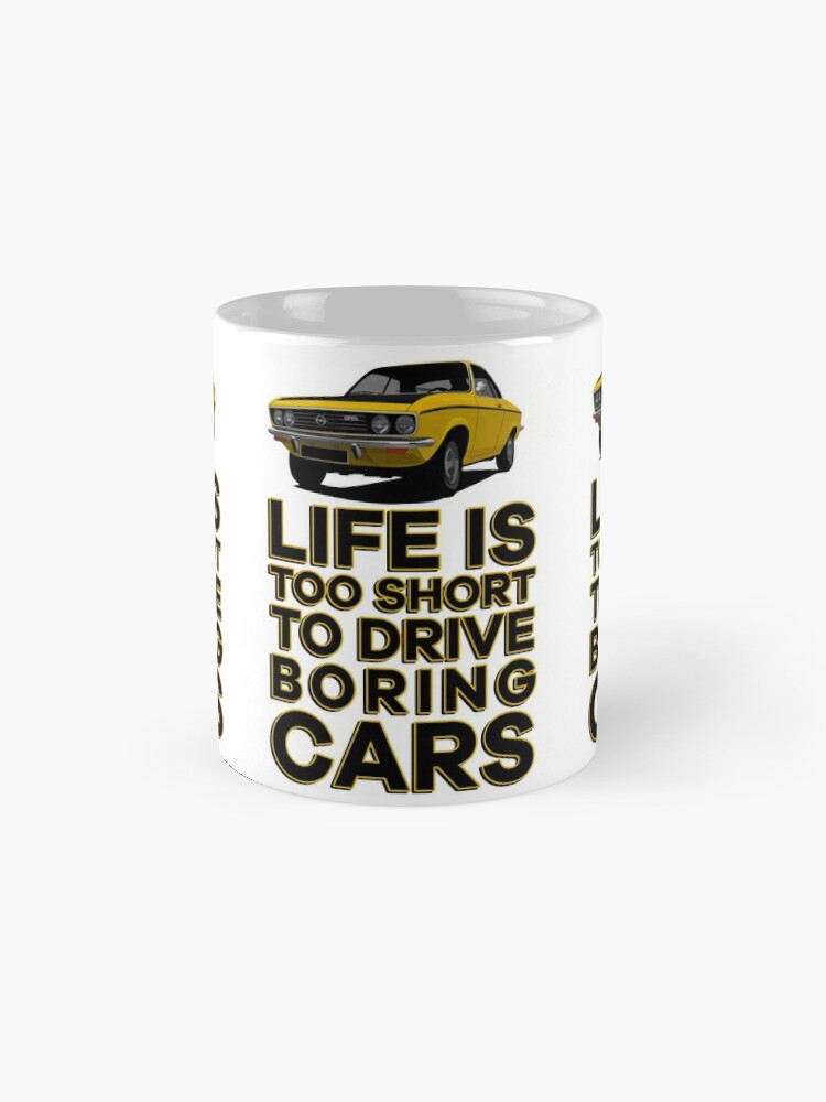 Life is too Short to Drive Boring Cars Mug