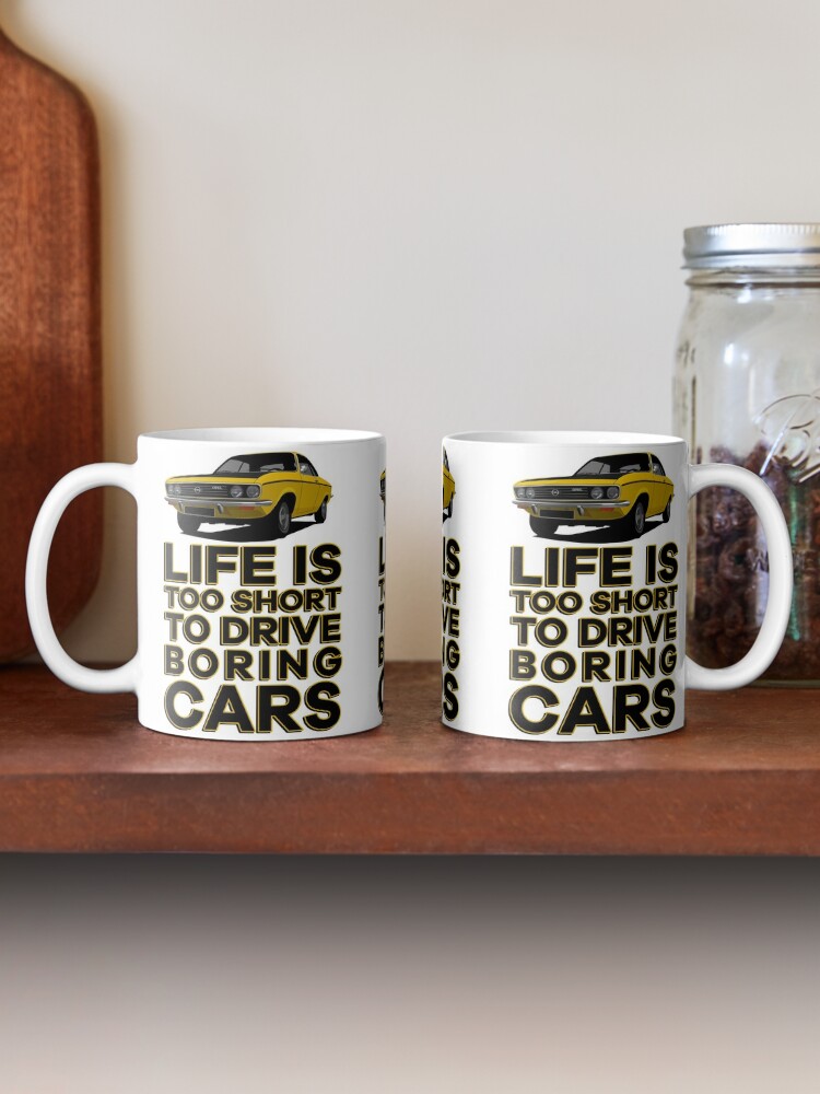 Life is too Short to Drive Boring Cars Mug