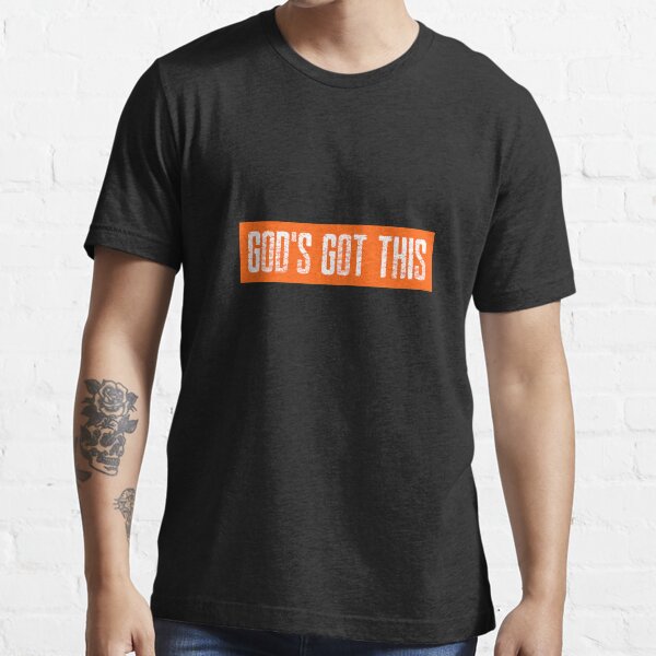 god's got this t shirt