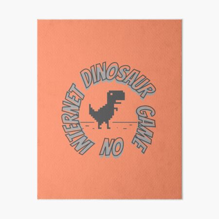 Google Offline Dinosaur Game Art Board Print for Sale by