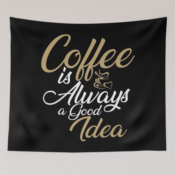 Item preview, Coffee is Always a Good Idea - Trendy Coffee Is a Hug In a Mug Quote For Coffee Lovers and Coffee Addicts designed and sold by Prince - Bestseller ★★★★★.