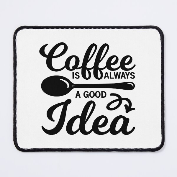 Item preview, Coffee Is Always a Good Idea - Trendy Coffee Is a Hug In a Mug Quote For Coffee Lovers and Coffee Addicts designed and sold by Prince - Bestseller ★★★★★.