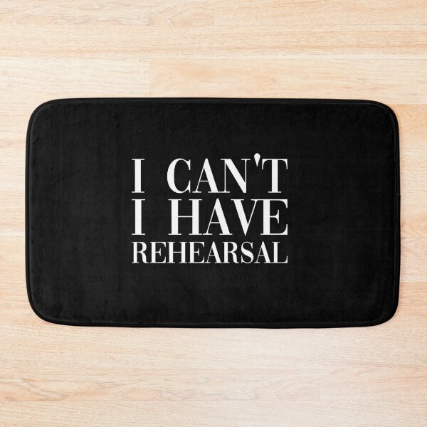 Item preview, I can't I have rehearsal - funny slogan designed and sold by kapotka.