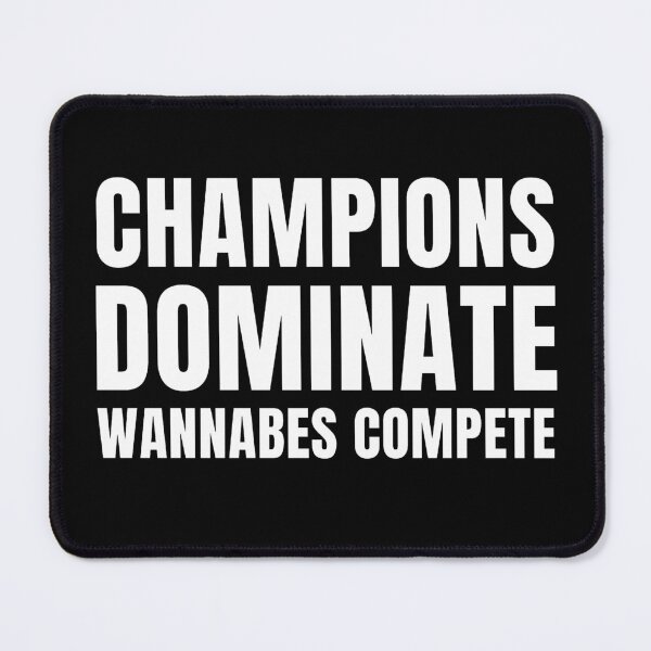 Item preview, Champions dominate wannabes compete designed and sold by KingsManKind.