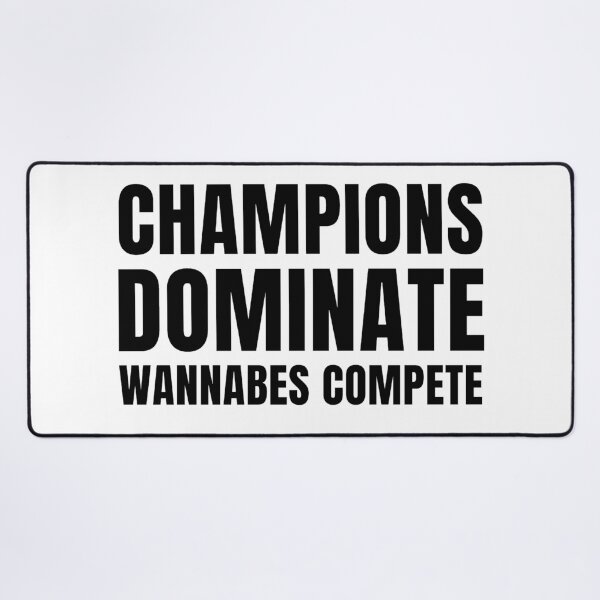 Item preview, Champions dominate wannabes compete 2 designed and sold by KingsManKind.
