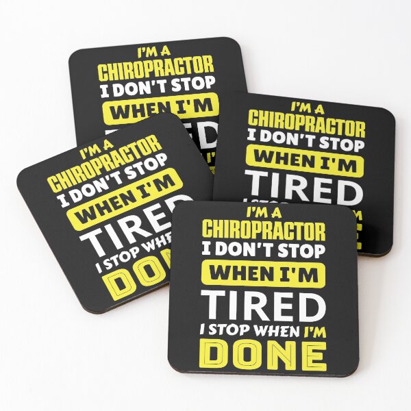Item preview, I'm a chiropractor i don't stop when i'm tired i stop when i'm done designed and sold by FurioInc.