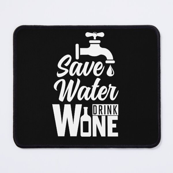 Item preview, Save water, drink wine designed and sold by Tee-Star.
