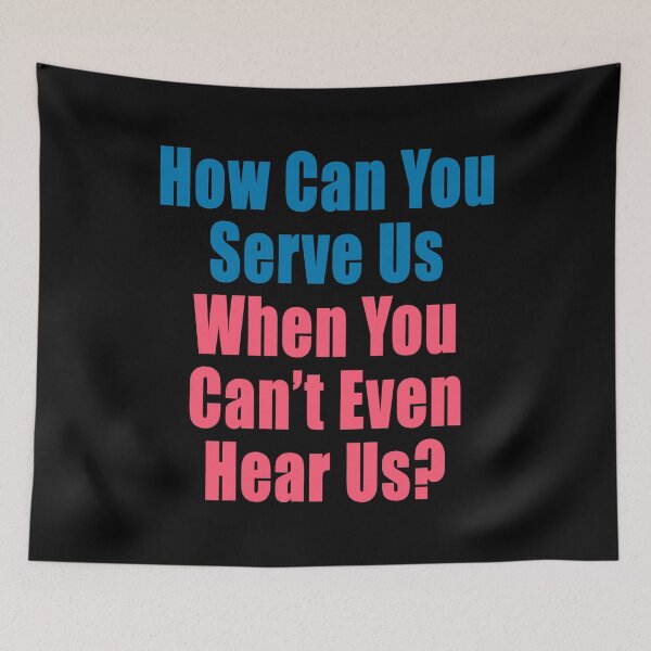 Item preview, How Can You Serve Us When You Can't Hear Us Lets Go Brandon Freedom Anti Segregation Patriotic Vaccine Mandate designed and sold by Jason Gilbert.