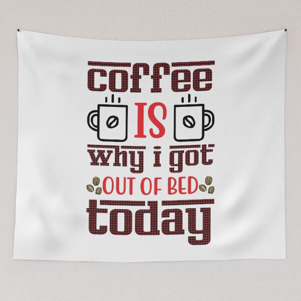 Item preview, Coffee Is Why I Got Out Of Bed Today - Trendy Coffee Is a Hug In a Mug Quote For Coffee Lovers and Coffee Addicts designed and sold by Prince - Bestseller ★★★★★.