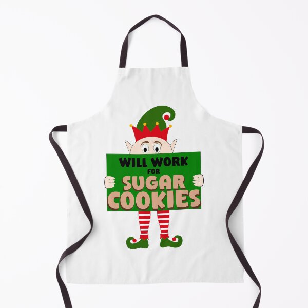 Item preview, Will Work For Sugar Cookies Christmas Elf Funny designed and sold by DPlumDesign.