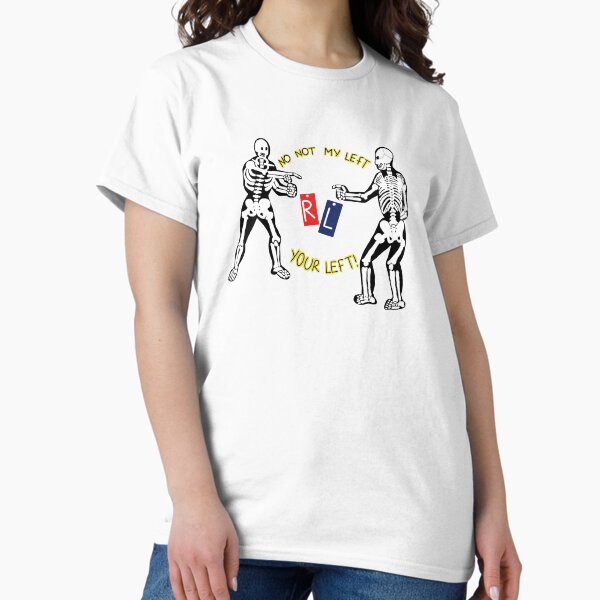 Item preview,  X ray Tech - Funny Radiography Meme , Not my left , your left ! designed and sold by introvertedbfly.