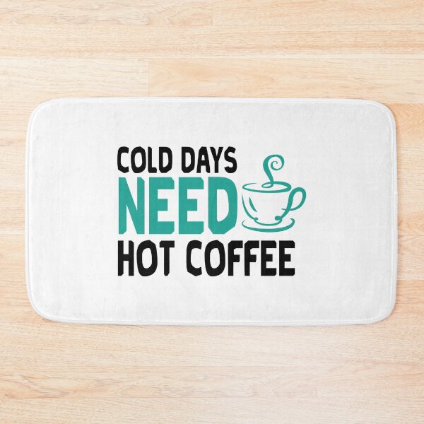 Item preview, Cold Days Need Hot Coffee - Trendy Coffee Is a Hug In a Mug Quote For Coffee Lovers and Coffee Addicts designed and sold by Prince - Bestseller ★★★★★.