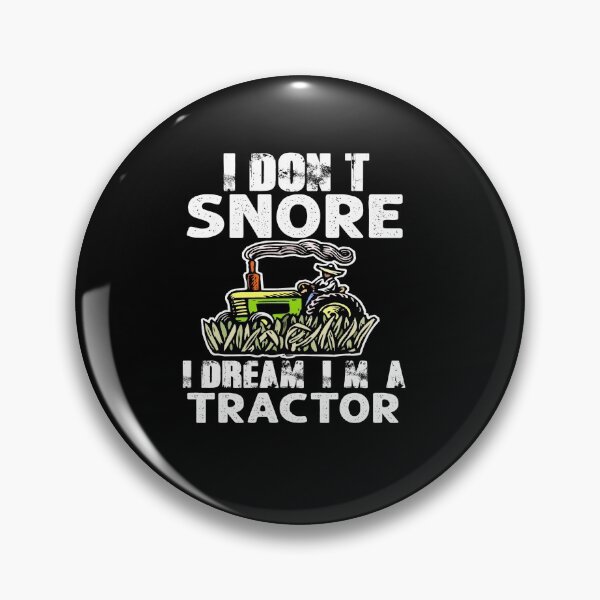 Item preview, I dont snore i dream im a tractor designed and sold by Mr Wolf.