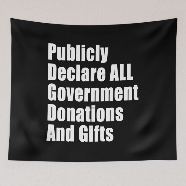 Item preview, Publicly Declare All Government Donations And Gifts designed and sold by Jason Gilbert.