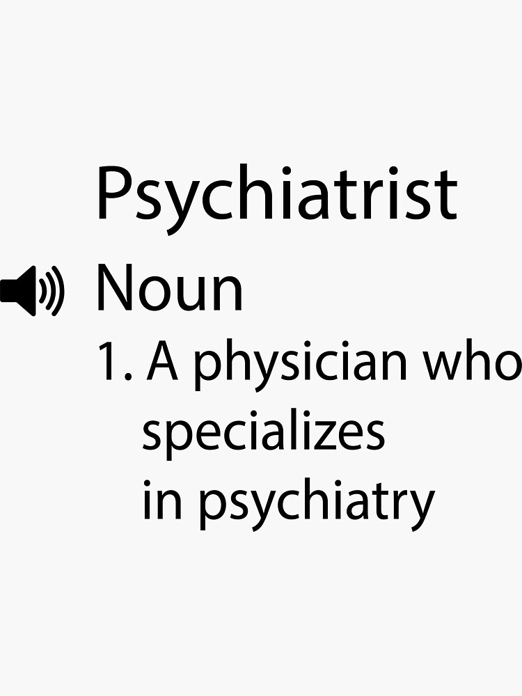 "Funny Psychiatrist Definition" Sticker for Sale by YSNDESIGN Redbubble