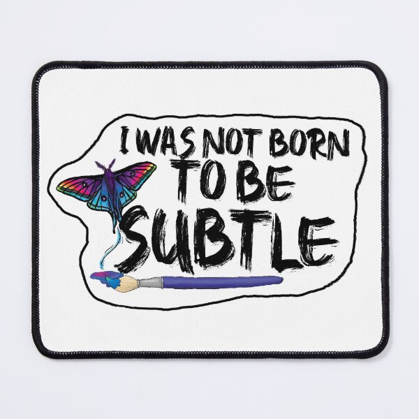 Item preview, Not Born Subtle designed and sold by Becky Best.