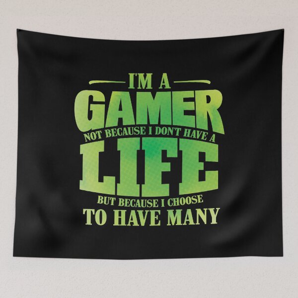 Item preview, I'm A Gamer Not Because I Don't Have A Life design designed and sold by theodoros20.