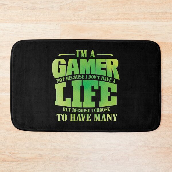 Item preview, I'm A Gamer Not Because I Don't Have A Life design designed and sold by theodoros20.