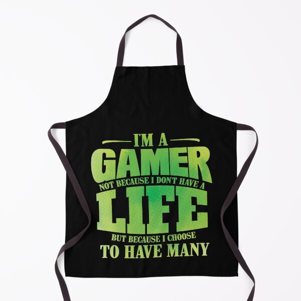 Item preview, I'm A Gamer Not Because I Don't Have A Life design designed and sold by theodoros20.