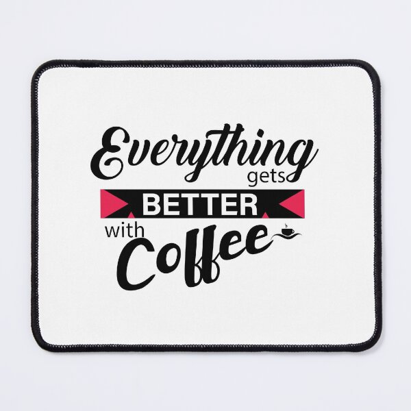 Item preview, Everything Gets Better with Coffee - Trendy Coffee Is a Hug In a Mug Quote For Coffee Lovers and Coffee Addicts designed and sold by Prince - Bestseller ★★★★★.