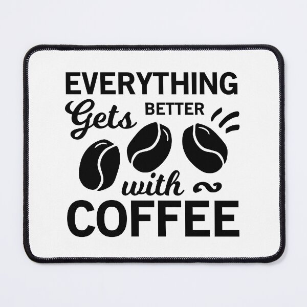 Item preview, Everything Gets Better with Coffee - Trendy Coffee Is a Hug In a Mug Quote For Coffee Lovers and Coffee Addicts designed and sold by Prince - Bestseller ★★★★★.
