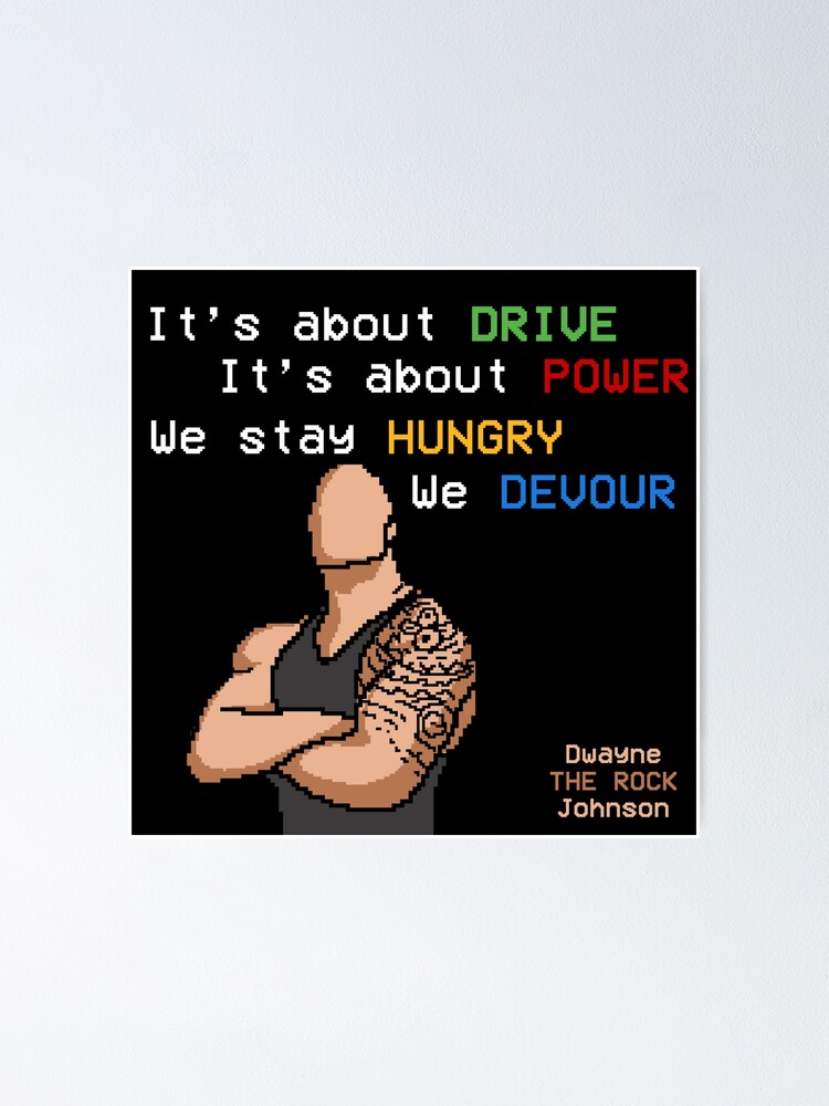 Dwayne Johnson It's About Drive It's About Power Lyrics "The rock dwayne johnson it’s about drive" Poster for Sale by Dalyl