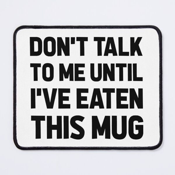 Item preview, Don't talk to me until I've eaten this mug designed and sold by Good Merch.