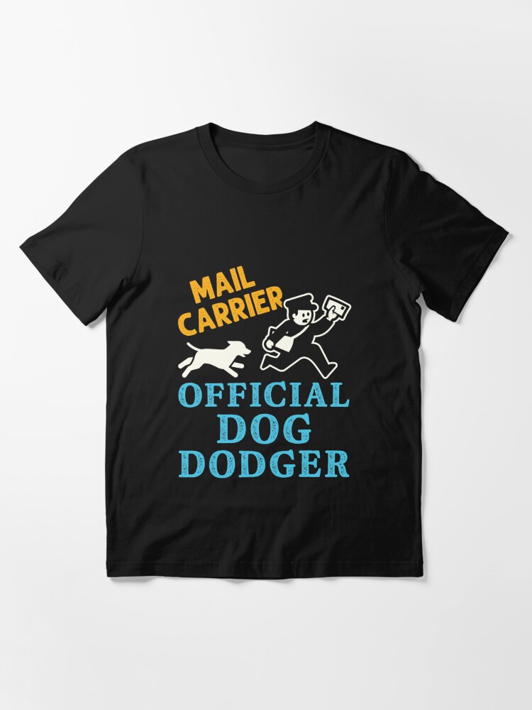 Mail Carrier Official Dog Dodger Mailman Mail Lady Essential T-Shirt for  Sale by jaygo