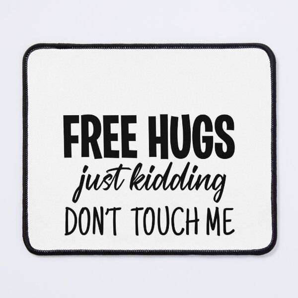 Item preview, Free hugs just kidding don't touch me designed and sold by MichaelPrado.