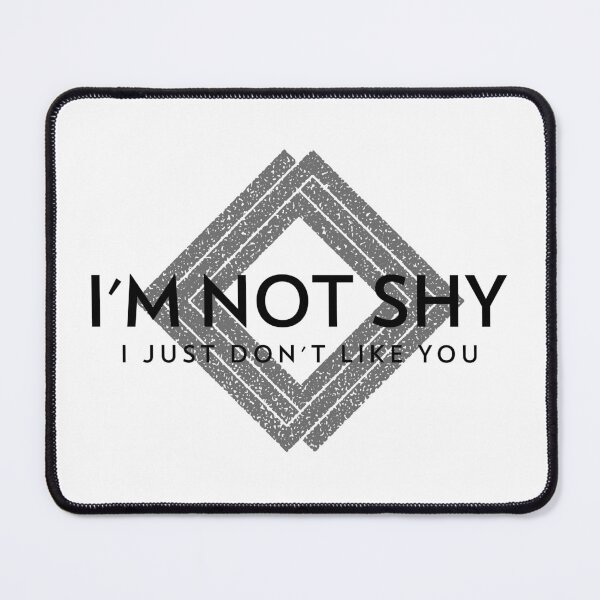 Item preview, I'm Not Shy, I Just Don't Like You Essential T-Shirt designed and sold by henes88.