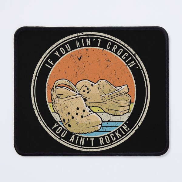 Item preview, If you ain't crocin' you ain't rockin' designed and sold by MichaelPrado.