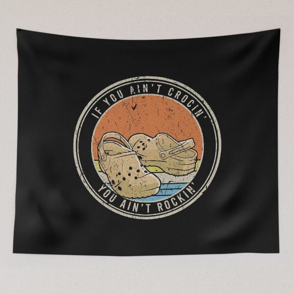 Item preview, If you ain't crocin' you ain't rockin' designed and sold by MichaelPrado.