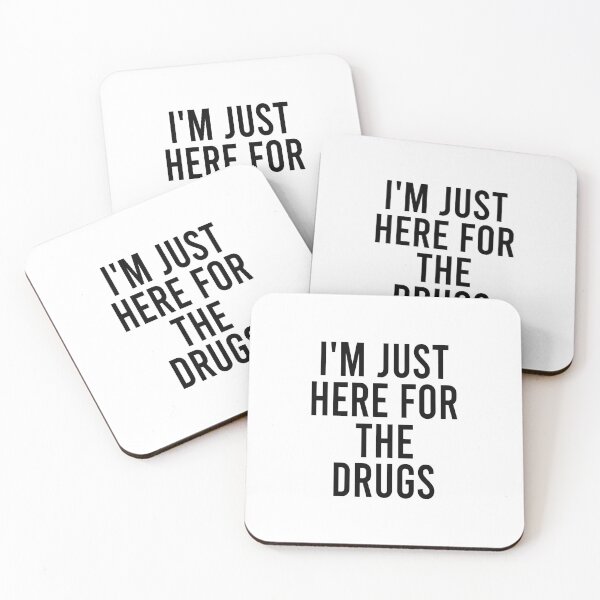 Item preview, I'm just here for drugs designed and sold by MichaelPrado.