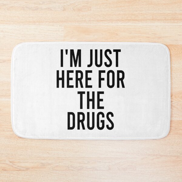 Item preview, I'm just here for drugs designed and sold by MichaelPrado.