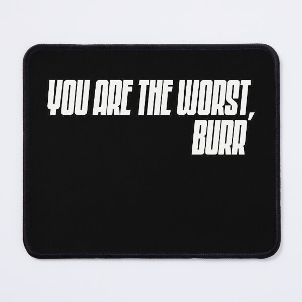 Item preview, You Are The Worst Burr designed and sold by NuarzDesign.