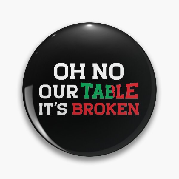 Item preview, Oh no Our Table it's broken , SoMe , Gifts For Teenagers, Funny SoMe trend, Funny Trends																 designed and sold by plussorn.