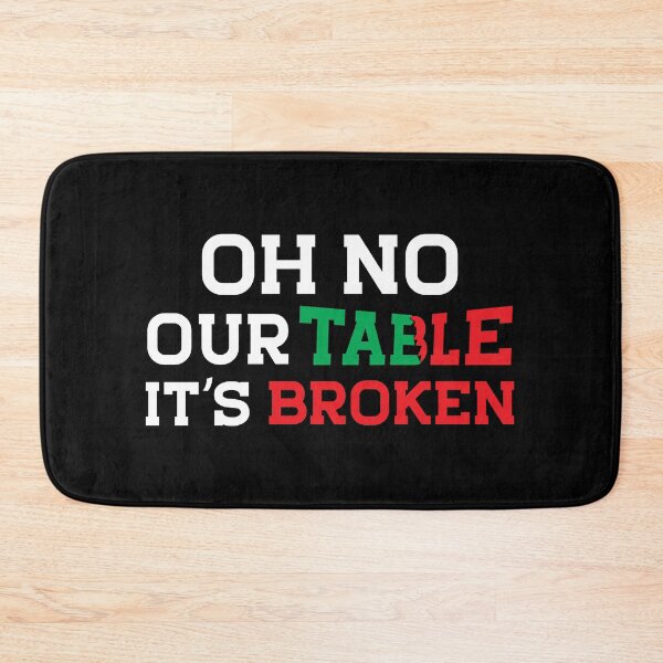 Item preview, Oh no Our Table it's broken , SoMe , Gifts For Teenagers, Funny SoMe trend, Funny Trends																 designed and sold by plussorn.