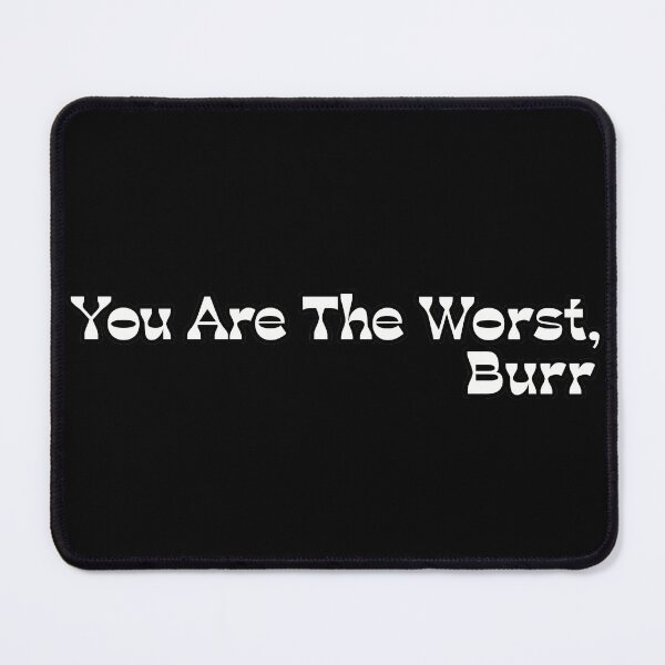 Item preview, You Are The Worst Burr designed and sold by NuarzDesign.