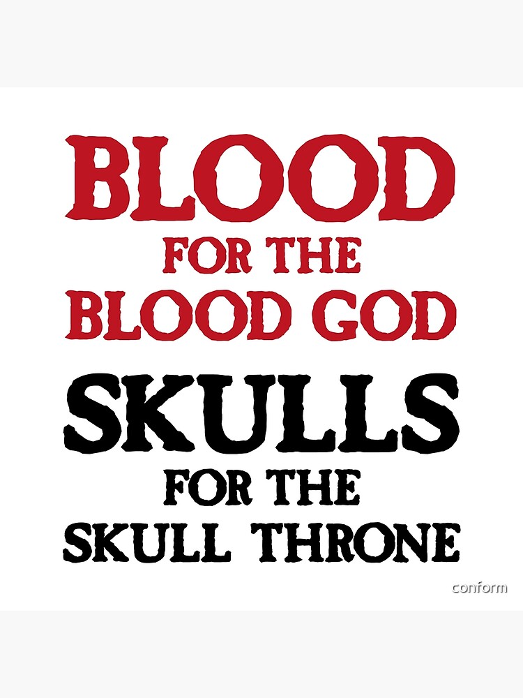 BLOOD FOR THE BLOOD GOD!!