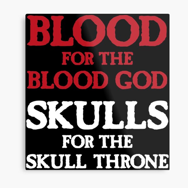 Blood for the Blood God Metal Print for Sale by OSP