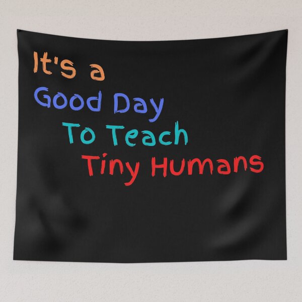 Item preview, It's a good day to teach tiny humans designed and sold by player-502.