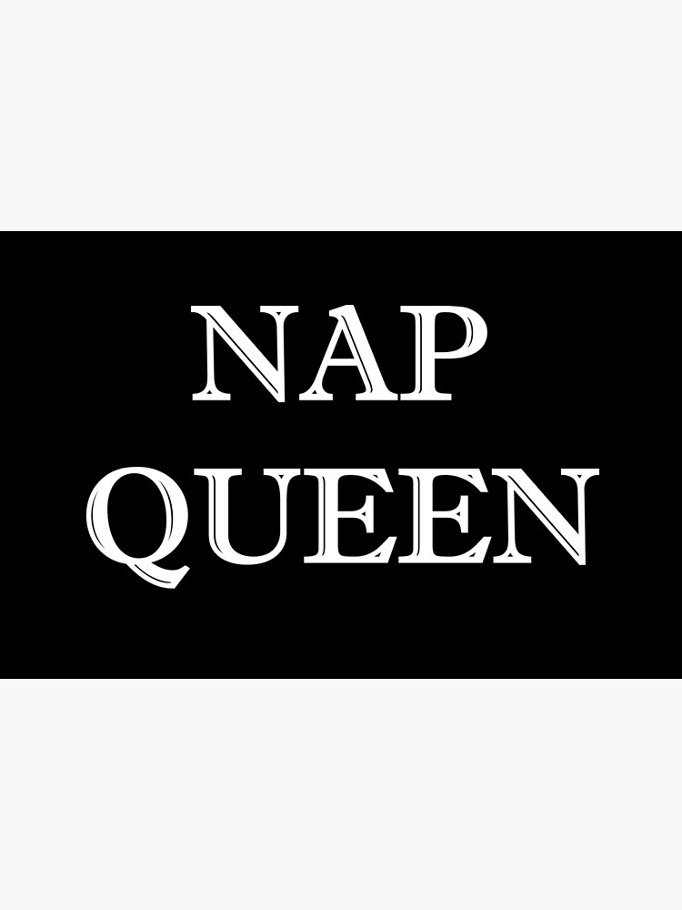"Nap queen" Poster for Sale by encoquelicot Redbubble