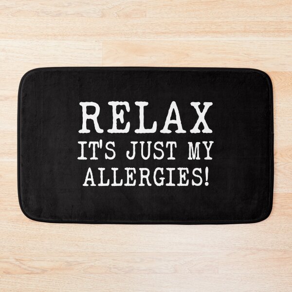 Item preview, relax its just my allergies designed and sold by Majesticoo.