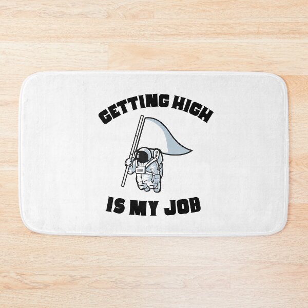 Item preview, Getting high is my job designed and sold by player-502.